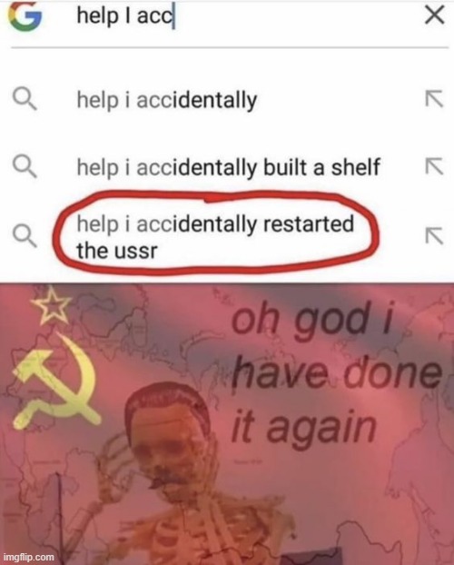 YOU WHAAT | image tagged in ussr,soviet union,oh god i have done it again,memes,funny,repost | made w/ Imgflip meme maker
