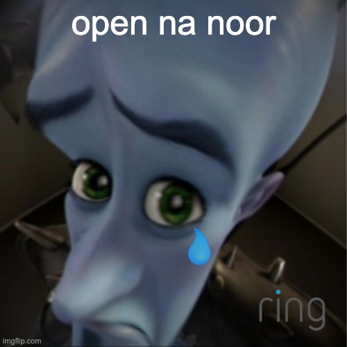 Please open na noor :( | open na noor | image tagged in megamind peeking,door,open the noor,sad,megamind,crying | made w/ Imgflip meme maker