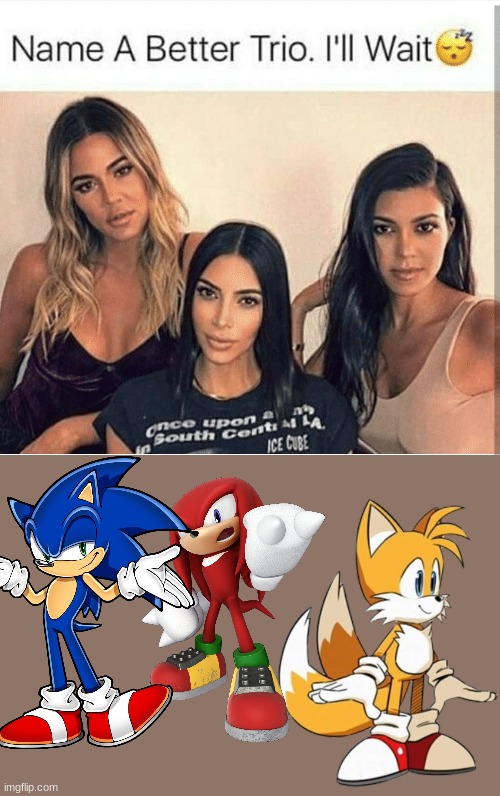 bet | image tagged in name a better trio i'll wait,sonic the hedgehog | made w/ Imgflip meme maker