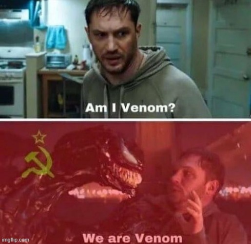 Soviet Venom | image tagged in venom,repost,communism,memes,funny,soviet union | made w/ Imgflip meme maker