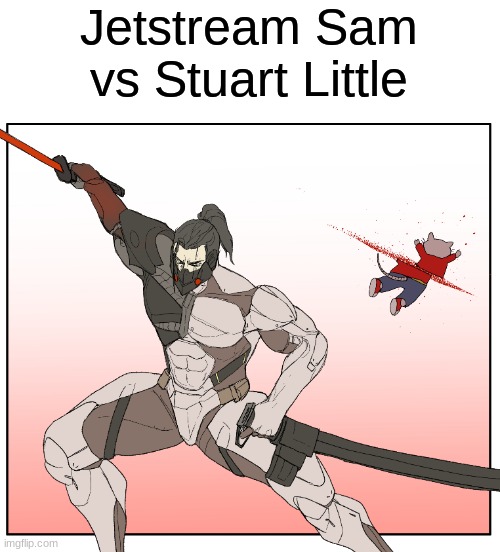 Jetstream Sam vs Stuart Little | made w/ Imgflip meme maker