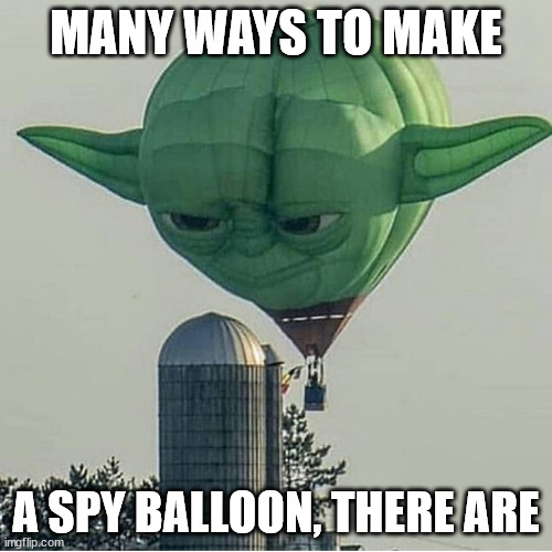 That's no moon | MANY WAYS TO MAKE; A SPY BALLOON, THERE ARE | image tagged in yoda balloon | made w/ Imgflip meme maker