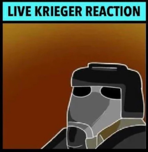 Live Krieger Reaction | image tagged in live krieger reaction | made w/ Imgflip meme maker