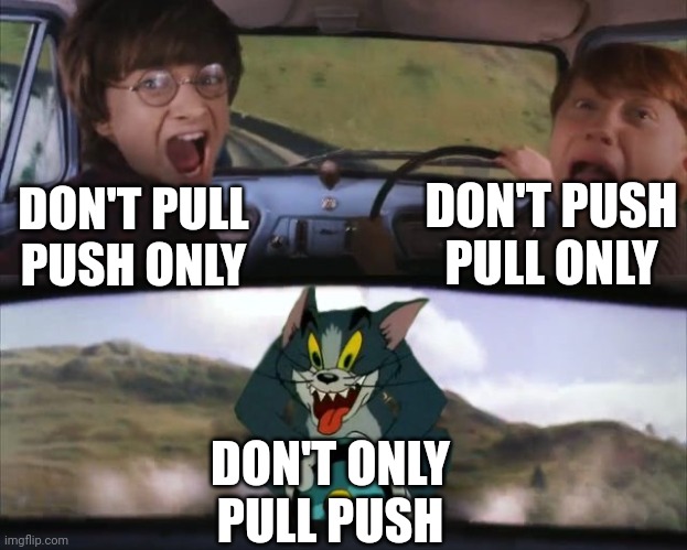 Tom chasing Harry and Ron Weasly | DON'T PULL PUSH ONLY DON'T PUSH PULL ONLY DON'T ONLY PULL PUSH | image tagged in tom chasing harry and ron weasly | made w/ Imgflip meme maker