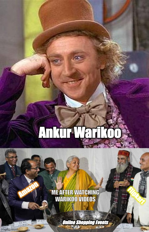 youth vs shopping festivals | Ankur Warikoo; Amazon; ME AFTER WATCHING WARIKOO VIDEOS; Flipkart; Online Shopping Events | image tagged in memes,creepy condescending wonka | made w/ Imgflip meme maker