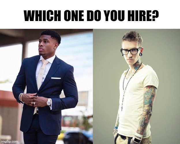 Easy Choice | WHICH ONE DO YOU HIRE? | image tagged in blank white template,no racism,employees | made w/ Imgflip meme maker