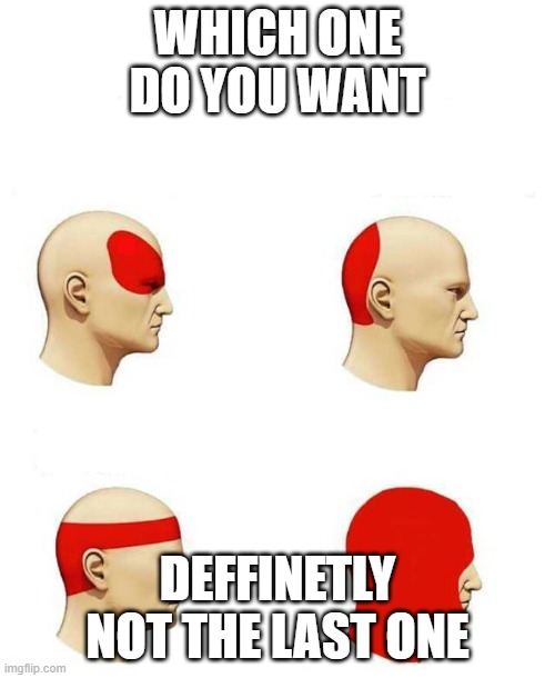 types of headache | WHICH ONE DO YOU WANT; DEFFINETLY NOT THE LAST ONE | image tagged in types of headache,headache,man it hurts to be this hip | made w/ Imgflip meme maker