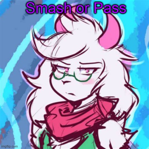 Ralsei temp | Smash or Pass | image tagged in ralsei temp | made w/ Imgflip meme maker