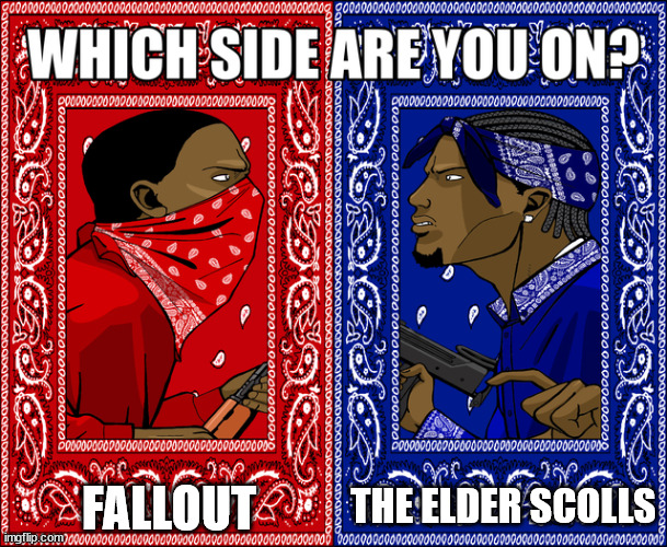 WHICH SIDE ARE YOU ON? | FALLOUT; THE ELDER SCOLLS | image tagged in which side are you on | made w/ Imgflip meme maker