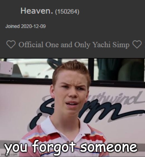 clue: (me) | you forgot someone | made w/ Imgflip meme maker