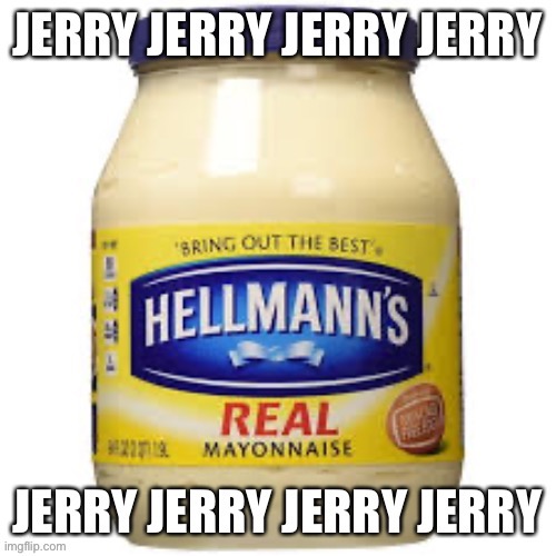 Jerry Jerry Jerry | image tagged in jerry | made w/ Imgflip meme maker