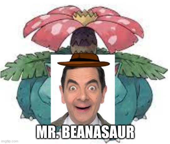 MR. BEANASAUR | MR. BEANASAUR | image tagged in mr bean | made w/ Imgflip meme maker