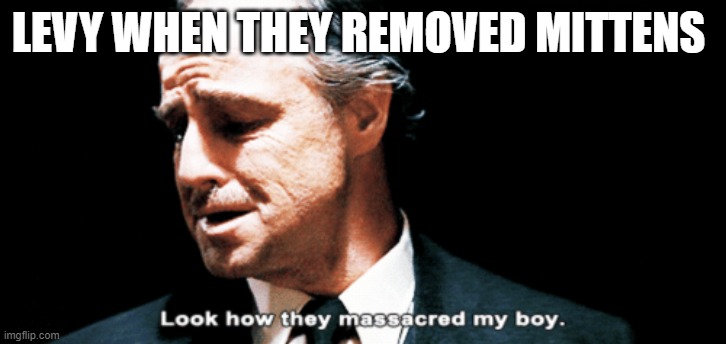 Tis a sad day | LEVY WHEN THEY REMOVED MITTENS | image tagged in chess | made w/ Imgflip meme maker