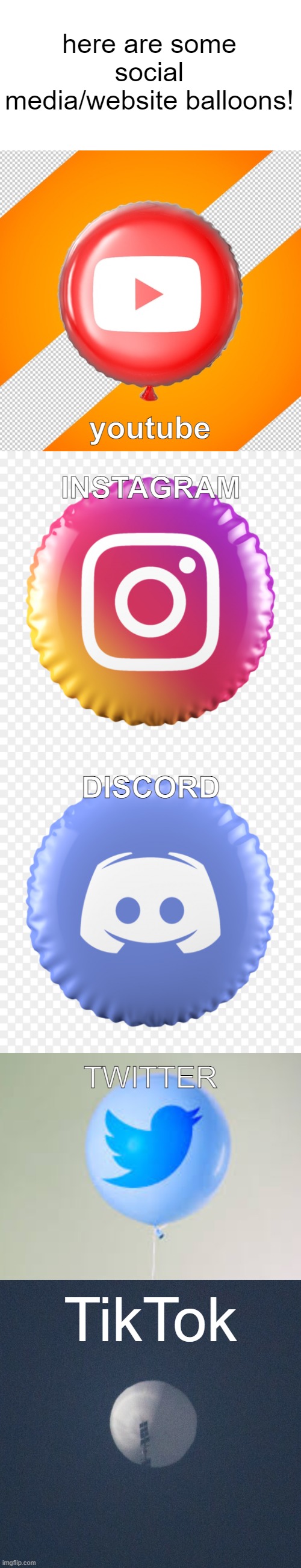 here are some social media/website balloons! youtube; INSTAGRAM; DISCORD; TWITTER; TikTok | image tagged in memes,china,tiktok | made w/ Imgflip meme maker