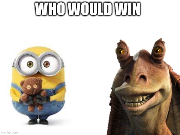 Battle | WHO WOULD WIN | image tagged in battle | made w/ Imgflip meme maker