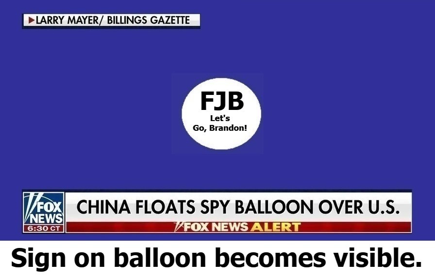 Chinese Float Spy Balloon Over Montana! | image tagged in meet me in montana,chicoms,spy balloon,fuck joe biden,let's go brandon,chinese | made w/ Imgflip meme maker