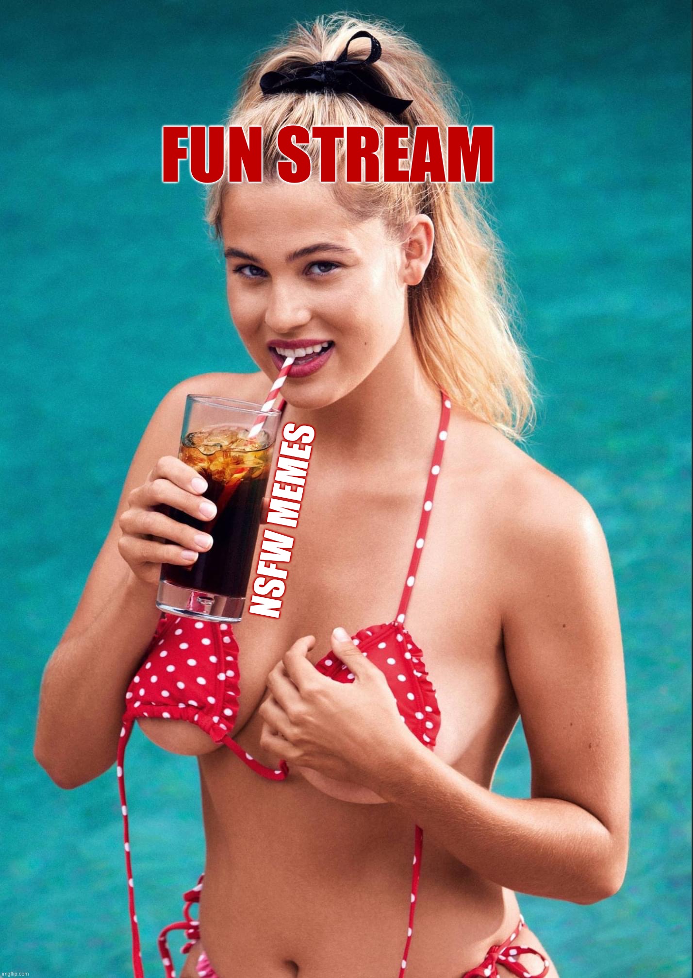 NSFW WEEK | FUN STREAM; NSFW MEMES | image tagged in megan moore,nsfw,nsfw filth week,boobs,fun,meanwhile on imgflip | made w/ Imgflip meme maker