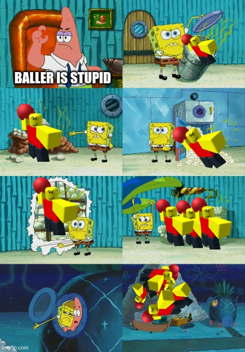 there's no escaping baller | BALLER IS STUPID | image tagged in spongebob diapers meme | made w/ Imgflip meme maker