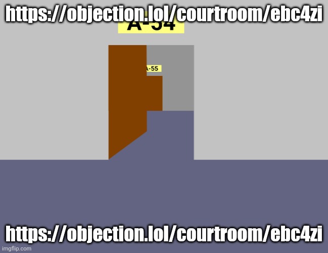https://objection.lol/courtroom/ebc4zi | https://objection.lol/courtroom/ebc4zi; https://objection.lol/courtroom/ebc4zi | made w/ Imgflip meme maker