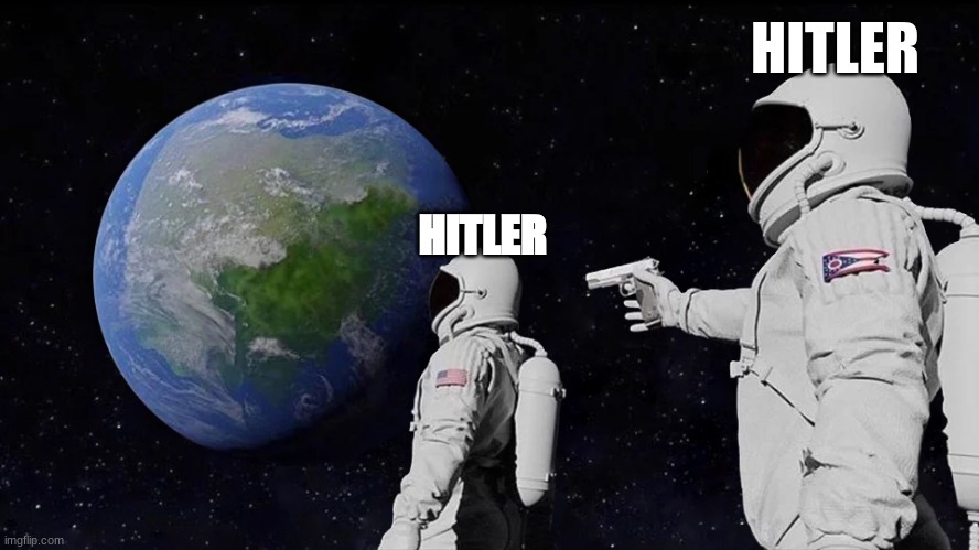 Always Has Been | HITLER; HITLER | image tagged in memes,always has been | made w/ Imgflip meme maker