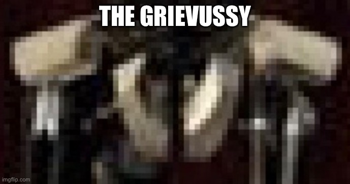 would you get that | THE GRIEVUSSY | image tagged in star wars,star wars prequels,general grievous | made w/ Imgflip meme maker