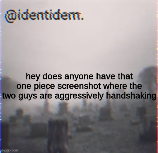 htr | hey does anyone have that one piece screenshot where the two guys are aggressively handshaking | made w/ Imgflip meme maker