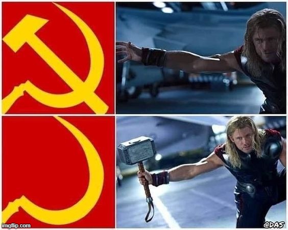 Gimme the hammer | image tagged in thor,memes,funny,repost,communism,communist | made w/ Imgflip meme maker