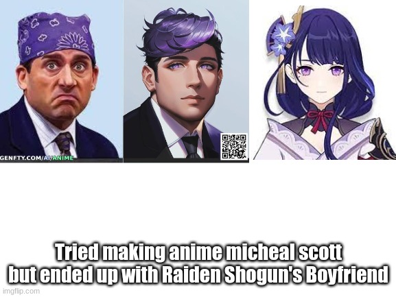 Tried making anime micheal scott but ended up with Raiden Shogun's Boyfriend | made w/ Imgflip meme maker