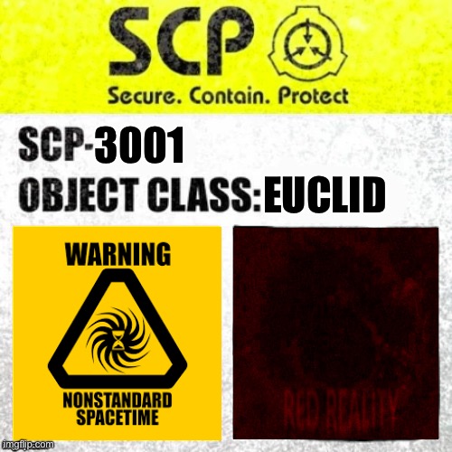 SCP-3001 (Red Reality) Label (Free to use in your steam workshop, roblox, etc game.) | EUCLID; 3001 | image tagged in scp euclid label template foundation tale's | made w/ Imgflip meme maker