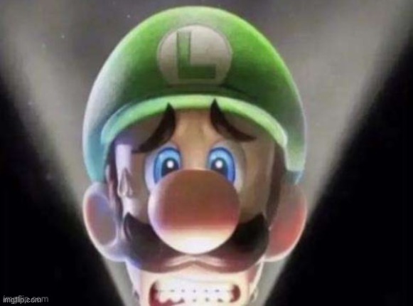 scared luigi | image tagged in scared luigi | made w/ Imgflip meme maker