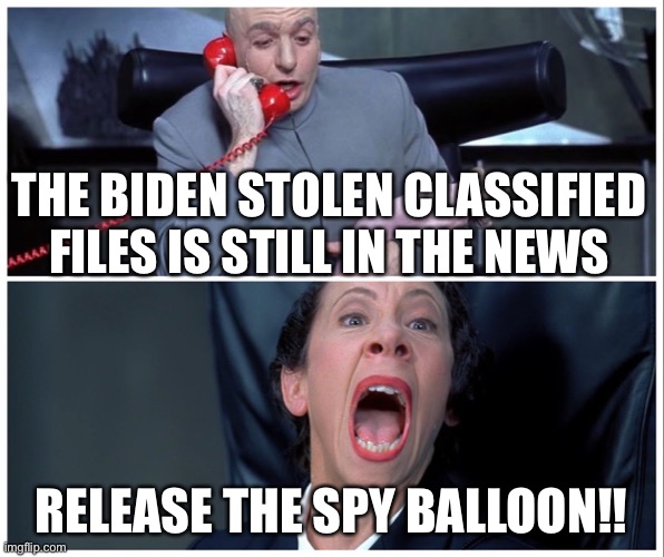 Tell Chi To Put it on my Tab | THE BIDEN STOLEN CLASSIFIED FILES IS STILL IN THE NEWS; RELEASE THE SPY BALLOON!! | image tagged in dr evil and frau yelling,biden buddy | made w/ Imgflip meme maker