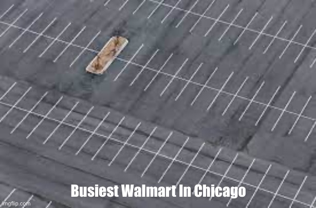 I’m trying to make a new trend so please upvote! |  Busiest Walmart In Chicago | image tagged in trends | made w/ Imgflip meme maker