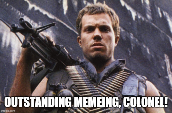 OUTSTANDING MEMEING, COLONEL! | made w/ Imgflip meme maker