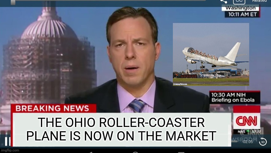 cnn breaking news template | THE OHIO ROLLER-COASTER PLANE IS NOW ON THE MARKET | image tagged in cnn breaking news template | made w/ Imgflip meme maker