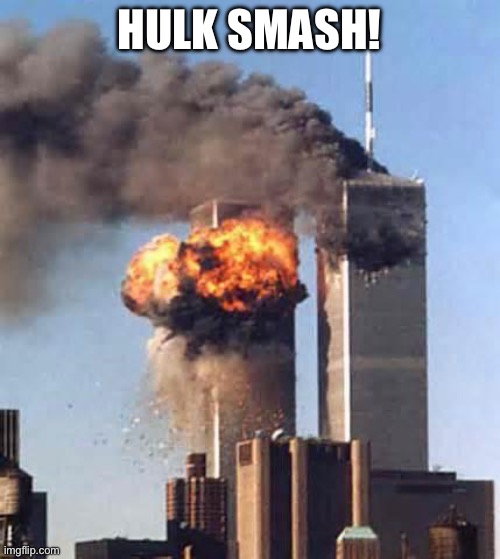 Obama Twin Towers | HULK SMASH! | image tagged in obama twin towers | made w/ Imgflip meme maker