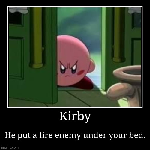 Kirby | image tagged in funny,demotivationals | made w/ Imgflip demotivational maker