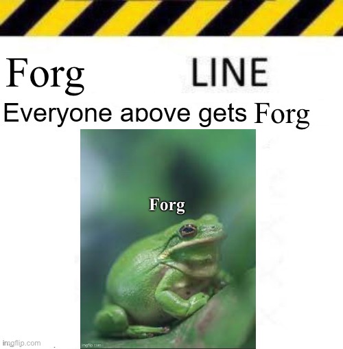 Forg; Forg | made w/ Imgflip meme maker