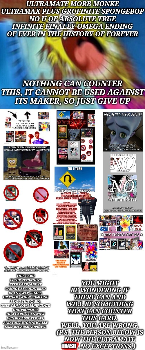 Ultramate Morb Monke Ultramax Plus Grufinite Spongebop No U | TRASH | image tagged in ultramate morb monke ultramax plus grufinite spongebop no u | made w/ Imgflip meme maker