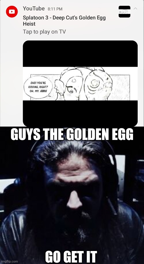 GUYS THE GOLDEN EGG; GO GET IT | made w/ Imgflip meme maker