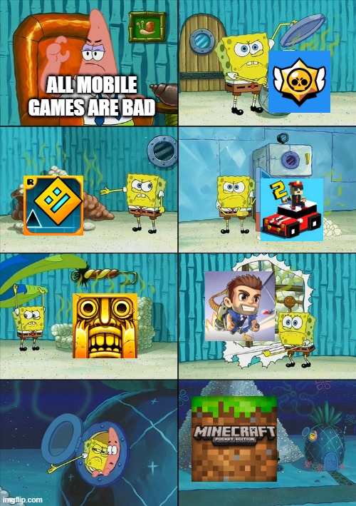Spongebob shows Patrick Garbage | ALL MOBILE GAMES ARE BAD | image tagged in spongebob shows patrick garbage,memes,funny,mobile games | made w/ Imgflip meme maker