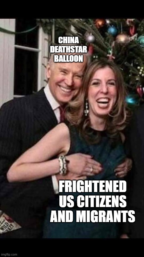 build the balloon net! build the balloon net! | CHINA DEATHSTAR BALLOON; FRIGHTENED US CITIZENS AND MIGRANTS | image tagged in joe biden grope | made w/ Imgflip meme maker
