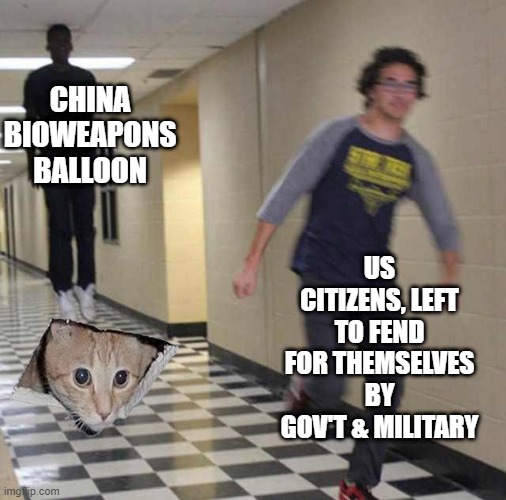 meow did this happen? | CHINA BIOWEAPONS BALLOON; US CITIZENS, LEFT TO FEND FOR THEMSELVES BY GOV'T & MILITARY | image tagged in floating boy chasing running boy | made w/ Imgflip meme maker