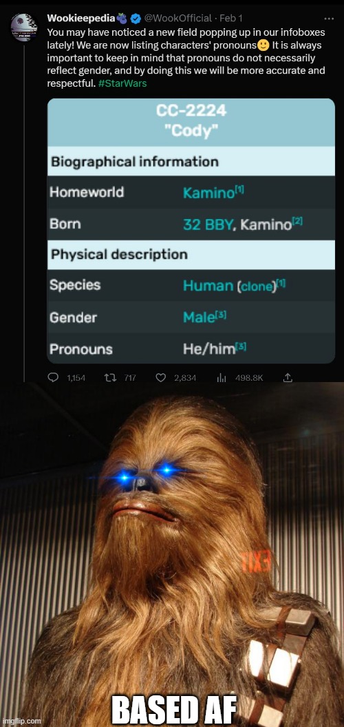 Because Hutts, like Frogs, can change their role in sexuality, but maintain their gender. | BASED AF | image tagged in proud chewie,based,star wars,memes,cant deny,the facts | made w/ Imgflip meme maker