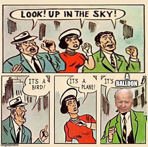 Commander in disbelief | A BALLOON | image tagged in its a bird its a plane | made w/ Imgflip meme maker