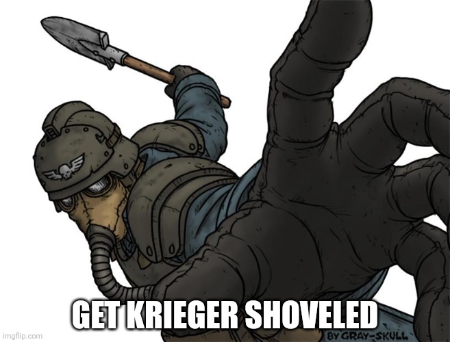 you got Krieger shoveled. Krieger shovel the next person that comments on one of your images | GET KRIEGER SHOVELED | image tagged in uh oh,krieger shovel | made w/ Imgflip meme maker