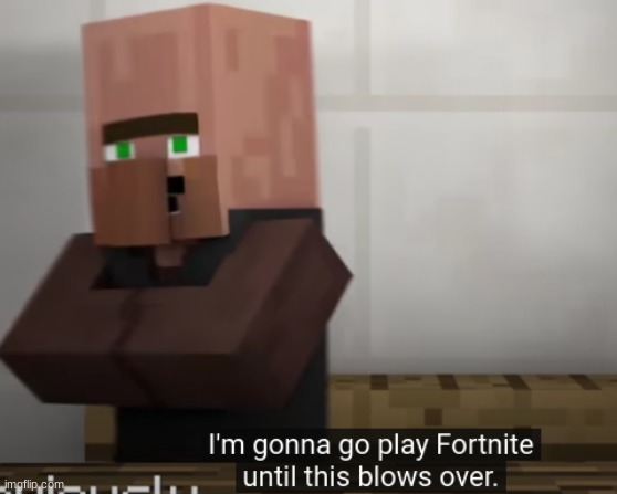 Ima play fortnite | image tagged in ima play fortnite | made w/ Imgflip meme maker