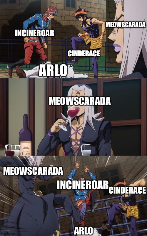 It's time to kick arlo's butt! | MEOWSCARADA; INCINEROAR; CINDERACE; ARLO; MEOWSCARADA; MEOWSCARADA; INCINEROAR; CINDERACE; ARLO | image tagged in abbacchio joins the kicking | made w/ Imgflip meme maker