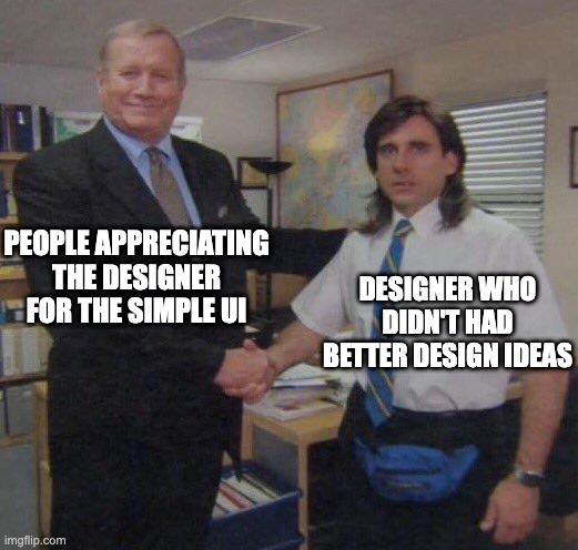 Designer appreciation | PEOPLE APPRECIATING THE DESIGNER FOR THE SIMPLE UI; DESIGNER WHO DIDN'T HAD BETTER DESIGN IDEAS | image tagged in the office congratulations | made w/ Imgflip meme maker