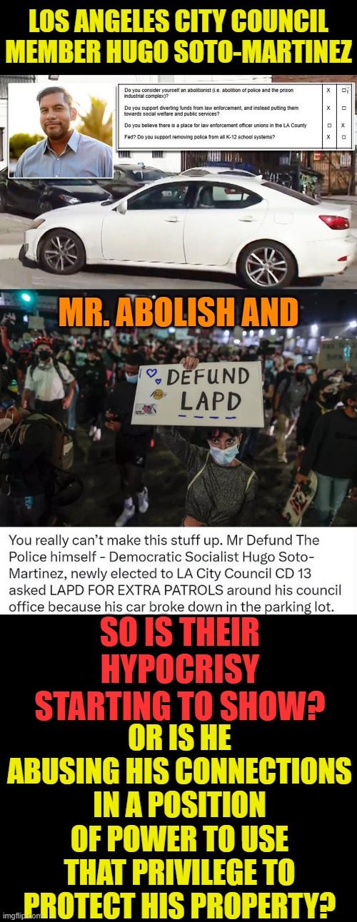 Allow Me To Introduce You To | LOS ANGELES CITY COUNCIL MEMBER HUGO SOTO-MARTINEZ; MR. ABOLISH AND; SO IS THEIR HYPOCRISY STARTING TO SHOW? OR IS HE ABUSING HIS CONNECTIONS IN A POSITION OF POWER TO USE THAT PRIVILEGE TO PROTECT HIS PROPERTY? | image tagged in memes,politics,los angeles,city,police,hypocrisy | made w/ Imgflip meme maker