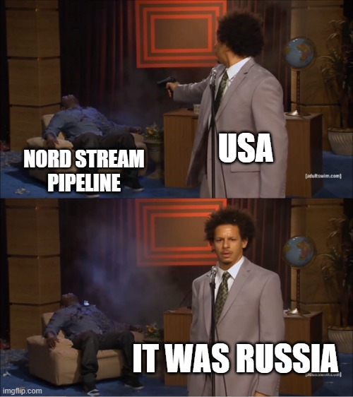 Nord Stream Pipeline | USA; NORD STREAM PIPELINE; IT WAS RUSSIA | image tagged in memes,who killed hannibal | made w/ Imgflip meme maker